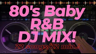 80's Baby R&B DJ Mix: 22 songs in 22 minutes!