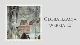 Globalizacja wersja 1.0 - Podcast Historyczny / Wehikuł Czasu - Magellan i epoka odkryć