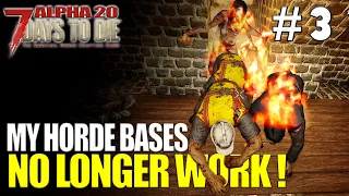 My Horde Base No Longer Works But That's A Good Thing - 7 Days To Die Survival Game Alpha 20 Part 3