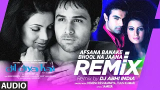 Audio: Afsana Banake Bhool Na Jaana Remix By DJ Abhi India | Himesh Reshammiya, Tulsi Kumar