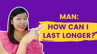 Man: How can I last longer?