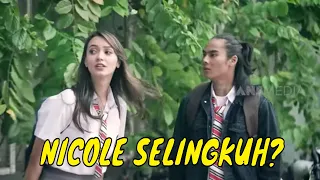 [FULL] NICOLE SELINGKUH SAMA KETUA OSIS?  | ANAK SEKOLAH (09/02/22)