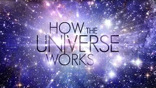 How the universe works - Intro