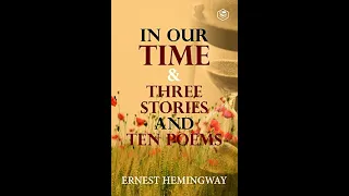 Three Stories & Ten Poems: Ernest Hemingway (Audio Book) "Up in Michigan"