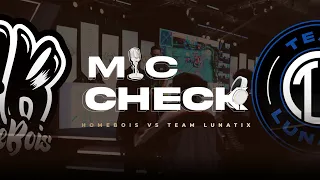 MIC CHECK REGULAR SEASON MPL MY SEASON 10 WEEK 3 DAY 3 : HOMEBOIS VS TEAM LUNATIX