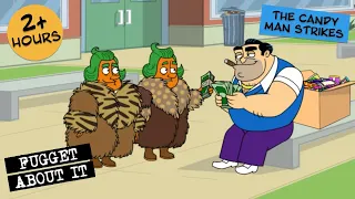 The Candy Man Strikes | Fugget About It | Adult Cartoon | Full Episodes | TV Show