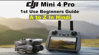 DJI Mini 4 Pro First Use Guide in Hindi ||Dji MINI 4 PRO Complete Beginners Guide in HINDI #mini4pro