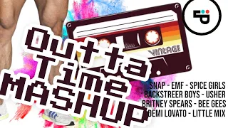 Outta Time MASHUP - Snap, EMF, Spice Girls, BSB, Usher, Britney Spears, Demi Lovato, Little Mix