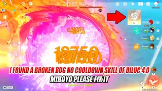 I Found a Broken Bug No Cooldown Skill of Diluc 4.0 - Mihoyo Please Fix it