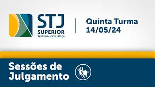 Quinta Turma - STJ - 14/05/2024