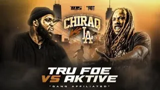 Tru Foe vs Aktive - T.O.S Battle League {Chiraq vs LA}