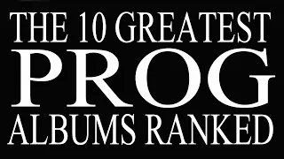 The TEN Greatest PROG Albums | Ranked | REDUX