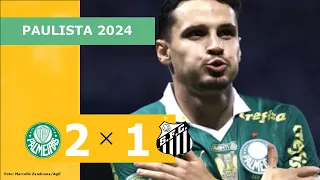 PALMEIRAS 2 x 1 SANTOS - CAMPEONATO PAULISTA 2024; VEJA OS GOLS