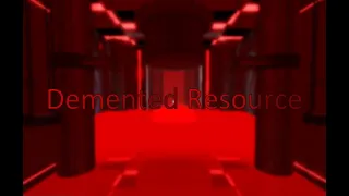 Demented Resource (Extreme) [ROBLOX Tria.OS]