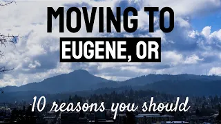 MOVING to Eugene, OR