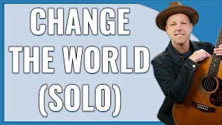 Change The World Guitar Lesson (Clapton's SOLO)