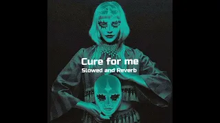 Aurora - cure for me "Slowed and Reverb"