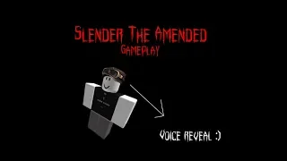 ROBLOX SLENDER AMENDED |  VOICE REVEAL