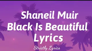 Shaneil Muir - Black Is Beautiful Lyrics | Strictly Lyrics