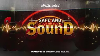 Capital Cities - Safe And Sound (WANCHIZ x BrightWeb Remix)