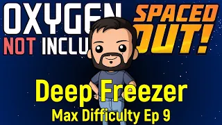 Deep Freezer | ONI Spaced Out | Max Difficulty Ep 9