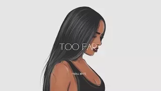 "Too Far" - R&B/Hiphop Instrumental/Type Beat New2019 (Prod.N-SOUL BEATZ)