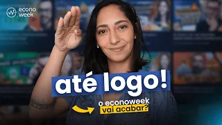 Tchau, ECONOWEEK! O Canal vai acabar? Como será daqui pra frente?