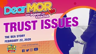 Dear MOR: "Trust Issues" The Bea Story 02-22-2020