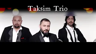 Taksim Trio_Hüsnü Şenlendirici, Aytaç Doğan ve İsmail Tunçbilek'_ تکسیم تریو