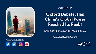 Oxford Debate: Has China’s Global Power Reached Its Peak?