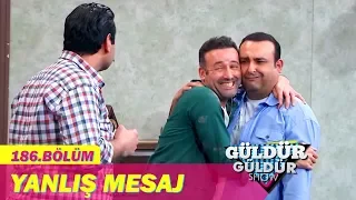 Güldür Güldür Show 186.Bölüm - Yanlış Mesaj