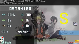 LONG SHOT PARTY - distance (NARUTO Ver.) [NiNo's Extra] +HR | 99.48% FC 290pp