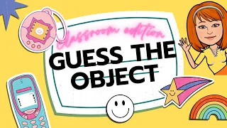 ICE BREAKER | GUESS THE OBJECT IN THE CLASSROOM