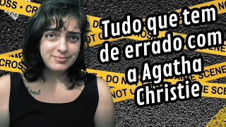 O que tem de errado com a Agatha Christie??