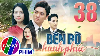 PHIM BÊN BỜ HẠNH PHÚC - TẬP 38 | PHIM BỘ VIỆT NAM HAY NHẤT 2024 | PHIM TÂM LÝ XÃ HỘI MỚI NHẤT 2024