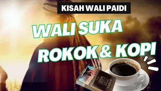 🔴DAKWAH ISLAM KISAH WALI PAIDI || WALI YANG MENYAMAR MENJADI ORANG BIASA DAN SUKA ROKOK DAN KOPI