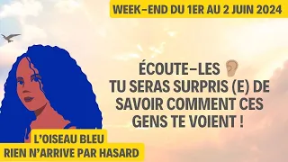 ÉCOUTE-LES 👂🏽 TU SERAS SURPRIS (E) DE SAVOIR COMMENT CES GENS TE VOIENT ! Tirage du 1er au 2 Juin 👂🏽