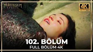 Muhteşem Yüzyıl 102. Bölüm (4K)