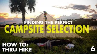 Selecting A Perfect Campsite - How To Thru Hike ep6