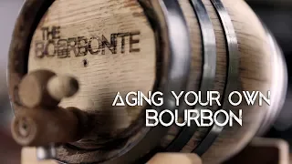 How to AGE YOUR OWN Bourbon