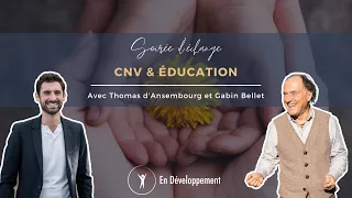 CNV & Éducation avec Thomas d'Ansembourg et Gabin Bellet - Soirée d'échange