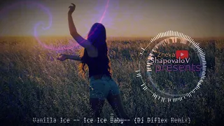 Vanilla Ice - Ice Ice Baby - Dj Diflex Remix 2018