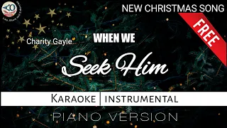 WHEN WE SEEK HIM - Karaoke with Lyrics | New Christmas Song - 2021-22