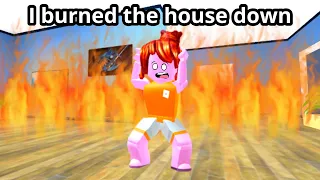 Roblox don’t burn the house down…