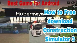 How to free download best Android game Construction Simulator 3