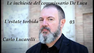 Carlo Lucarelli racconta Le inchieste del commissario De Luca L'estate torbida  Puntata 03