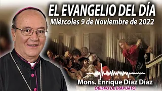 El Evangelio del Día | Mons. Enrique Díaz | 9 de Noviembre de 2022