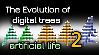 The evolution of digital trees. Artificial life. Part 2.