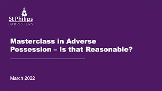 Masterclass in Adverse Possession - Is that Reasonable?