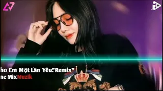 MIXTAPE 2020--cho em một lần yêu Remix Tik Tok (VDRemix) FULL SET nhạc LOFl CHILL của đá thủ